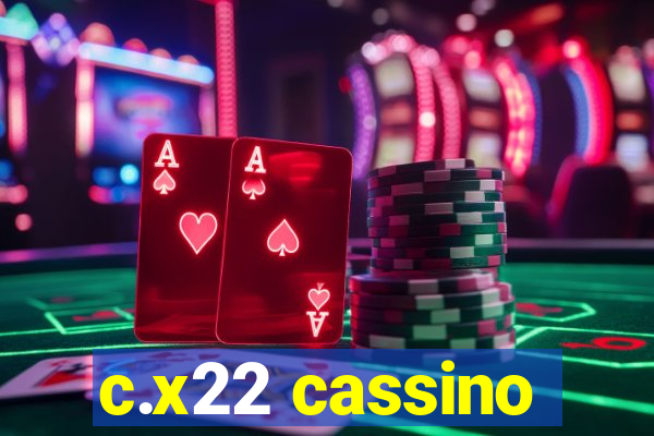 c.x22 cassino